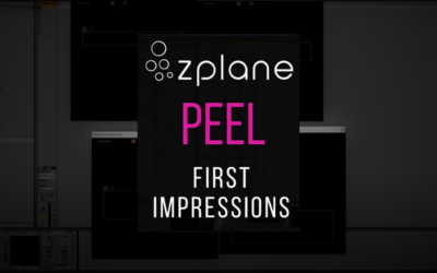 First Impressions – zplane PEEL – Spectral Processing and Isolation